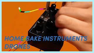 HOME BAKE INSTRUMENTS DRONES