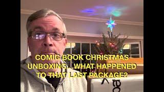 Comic Book Christmas Unboxing - What Happened to That Last Package?