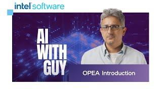 OPEA (Open Platform for Enterprise AI) Introduction | AI with Guy | Intel Software