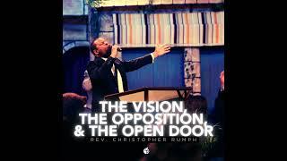 The Vision, the Opposition, and the Open Door || Rev. Christopher Rumph