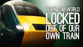 Train Sim World Gameplay: Let's Play Train Sim World on Xbox One - LOCKED OUT OF THE TRAIN