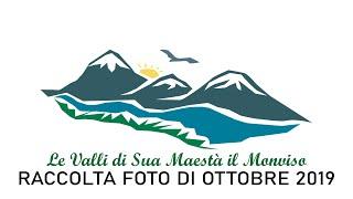 Raccolta foto ottobre 2019 | "Le Valli di Sua Maestà il Monviso"