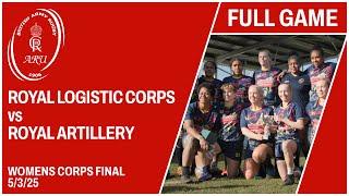 RLC vs Royal Artillery Womens Corps Final FULL GAME 5-3-25