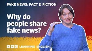 Fake News: Fact & Fiction - Episode 5: Why do people share fake news?