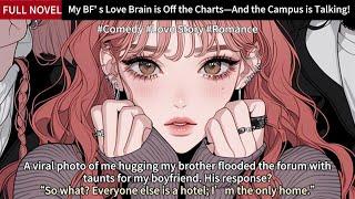 My Boyfriend is a Love Brain—And the Campus is Talking! Full Length Love Story Audiobook