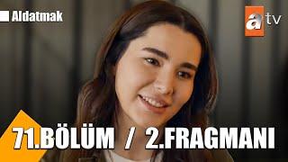 ALDATMAK 71.BÖLÜM 2. FRAGMANI - FİNAL