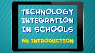 Technology Integration in Schools - An Introduction