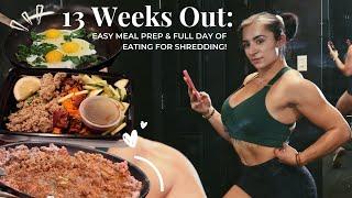 13 Weeks Out: Easy Meal Prep Hacks + Full Day Of Eating | Bodybuilding Wellness