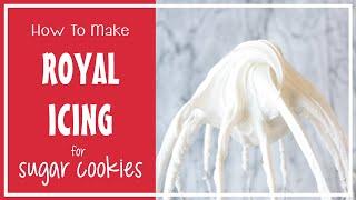 How To Make Royal Icing For Decorated Sugar Cookies