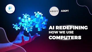 Adept AI: Collaborative Creativity Unleashed with Revolutionary AI Lab