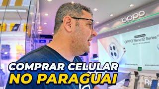 Como comprar celular no Paraguai com Garantia no Brasil modelos e Preços