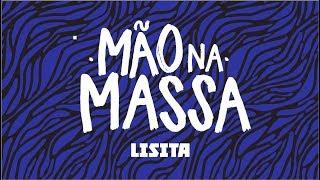 Lisita - Mão na Massa (lyric vídeo)