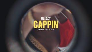 GLIZZY - CAPPIN [HD] @CAMERAJUNKIESMEDIA