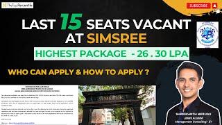  15 Vacant Seats at SIMSREE - Highest Package 26.30 LPA! Who Can Apply & How to Apply?