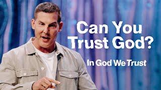 Can You Trust God? In God We Trust Part 1