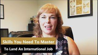 Which Skills Do You Need To Master To Find an International Job?