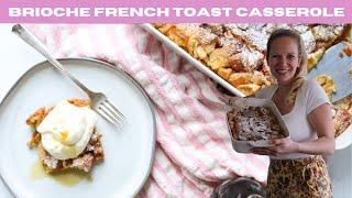 Brioche French Toast Casserole | The Best Holiday Breakfast