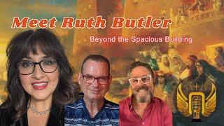 Meet Ruth Butler - Beyond the Spacious Building!