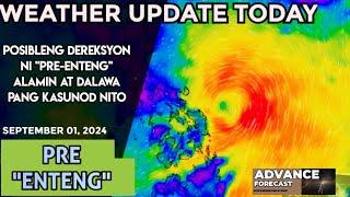 September 1, 2024 PRE "ENTENG" ALAMIN WEATHER UPDATE TODAY