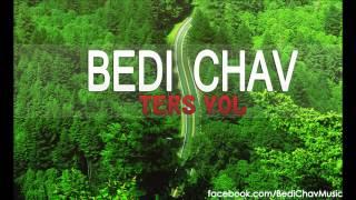 Bedi Chav - Ters Yol