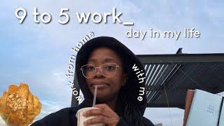 9 to 5 gen z work day in my life  | productive day in my life | work from home with me vlog