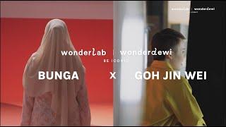 BTS - WonderLab | WonderDewi: Behind the Scenes with Bunga X Goh Jin Wei