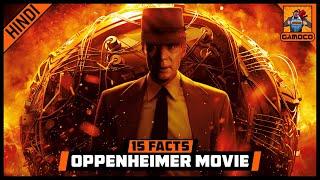 15 Mind-Blowing Oppenheimer Movie Facts | 0% CGI ?? | @GamocoHindi