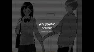 rauf, faik-детство (sped up+reverb)