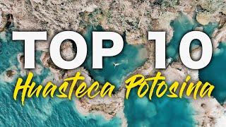 10 Places You MUST VISIT In LA HUASTECA POTOSINA