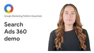 Google Marketing Platform Essentials: Search Ads 360 demo