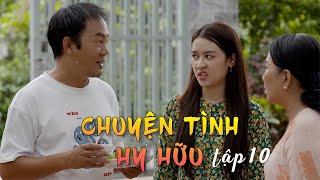 Phim Hài 2024 - CHUYỆN TÌNH HY HỮU Tập 10 - Long Đẹp Trai, Bảo Chung, Bảo Anh