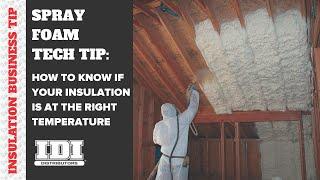How to Determine If Your Spray Foam Insulation Is at the Right Temperature for Use
