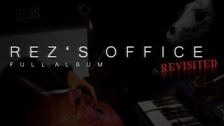 [Music] Rez's Office (Revisited) - Full Album