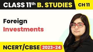 Foreign Investments - International Business | Class 11 Business Studies Chapter 11