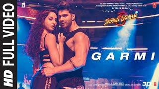 Full Song: Garmi | Street Dancer 3D | Varun D, Nora F, Badshah, Neha K | Remo D