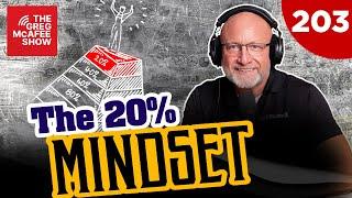 TGMS Ep: 203 The 20% Mindset - Success is a Mindset and Only A Few Can Master It