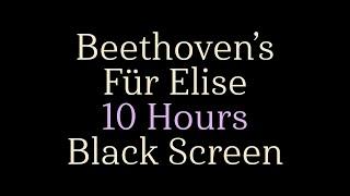 Beethovens Fur Elise - 10 Stunden - Schwarzer Bildschirm