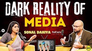 Dark Reality of Media || मीडिया का घिनौना सच || Sonal Dahiya || Sumit Chauhan || PodCaste Ep-1