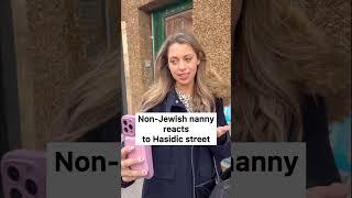 Non Jewish nanny reacts to Hasidic street