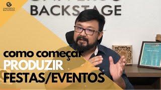 Como começar a produzir festas e eventos do zero?