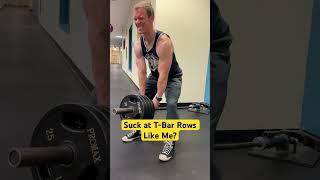 Get more from T-Bar rows if you’re weak like me