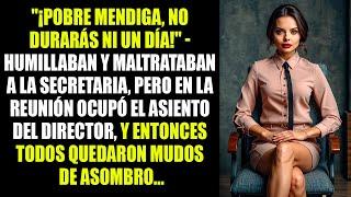 Humillaban y maltrataban a la secretaria, pero en la reunión ocupó el asiento del director...