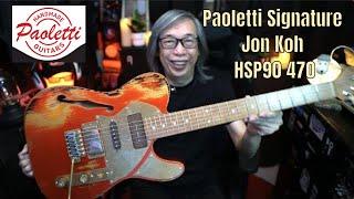 What a guitar!!! My 1st Signature guitar!! The Paoletti Signature Jon Koh HSP90  470.