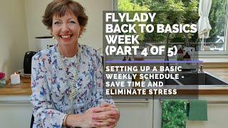 Flylady Back to Basics - Setting up a Daily Focus/Weekly Schedule (save time, eliminate stress)