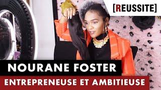 NOURANE FOSTER : ENTREPRENEUSE ET AMBITIEUSE - RÉUSSITE