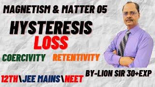 Magnetism and Matter 05 : HYSTERESIS CURVE | Retentivity and Coercivity | JEE/NEET | Hysteresis Loss