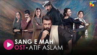 [OST]   Sang-e-Mah  With Lyrics | Singer: Atif Aslam | HUM Music