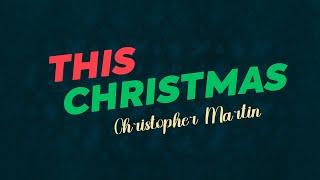 Christopher Martin - This Christmas | Official Lyric Video