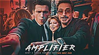 AMPLIFIER  - IRONMAN X PETER PARKER EDIT  | TONY STARK EDIT |