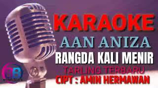 RANGDA KALI MENIR || AAN ANIZA || KARAOKE LIRIK